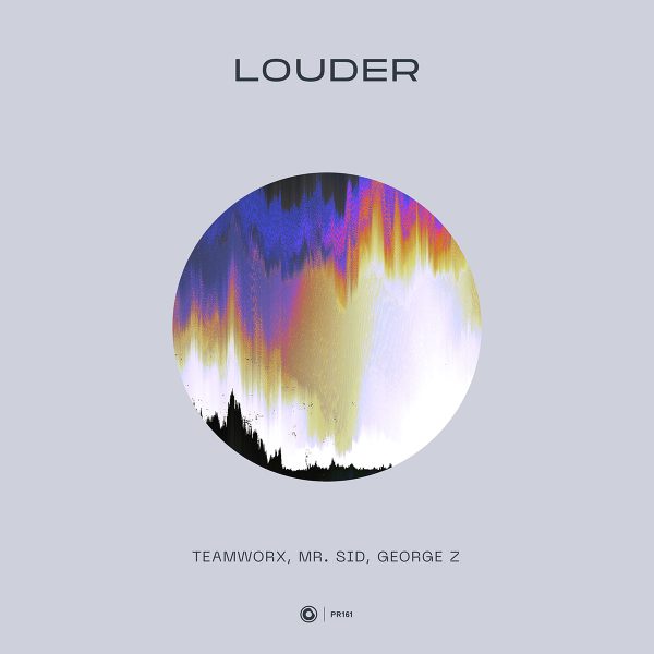 Teamworx, Mr. Sid, George Z - Louder