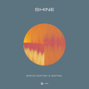 Marcus Santoro & Sentinel - Shine