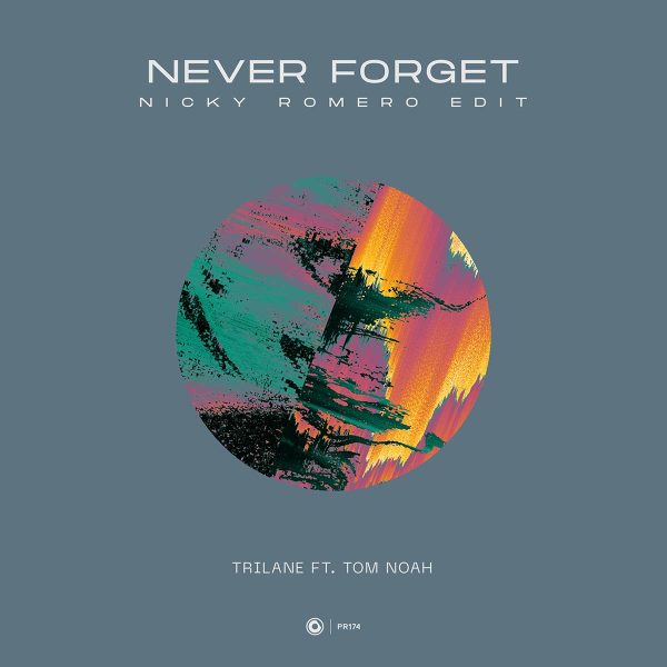 Trilane ft. Tom Noah Recording Title: Never Forget (Nicky Romero Edit)