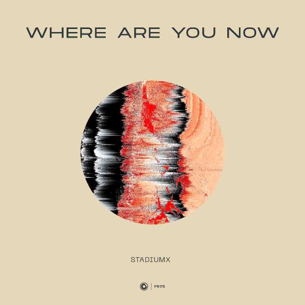 Stadiumx - Where Are You Now