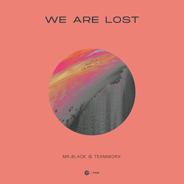 MR.BLACK & Teamworx - We Are Lost