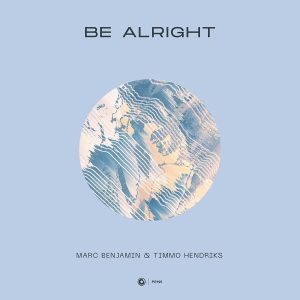 Marc Benjamin & Timmo Hendriks - Be Alright