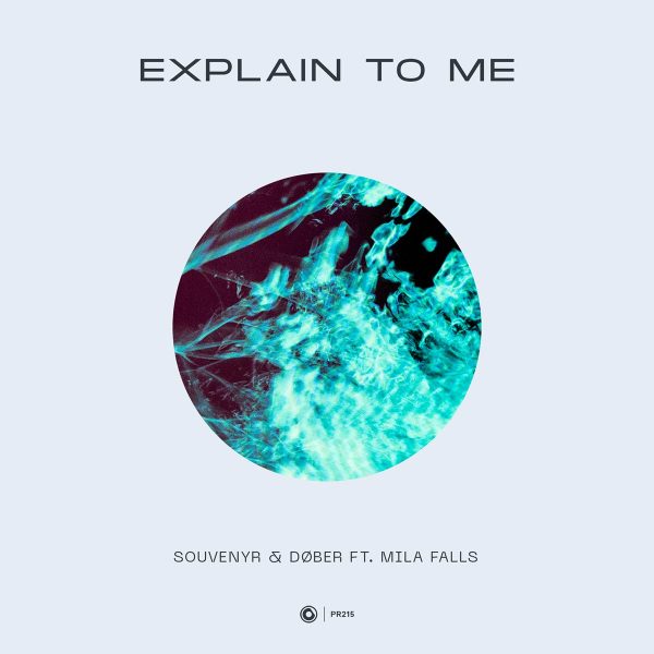 Souvenyr & DØBER ft. Mila Falls - Explain To Me