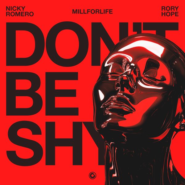 Nicky Romero x millforlife x Rory Hope - Don't Be Shy