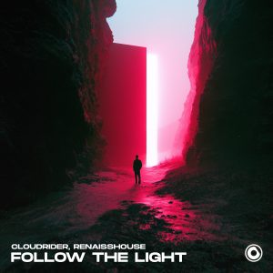 Cloudrider, Renaisshouse - Follow The Light